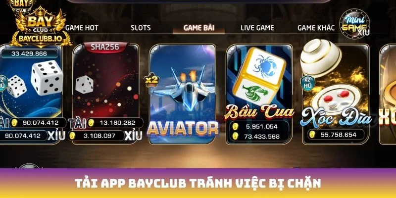 Tải app Bayclub tránh việc bị chặn